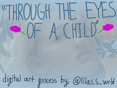 "Through The Eyes Of A Child" Digital Art Process