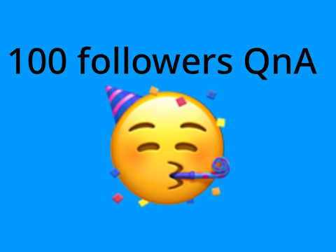 100 Followers QnA!!!