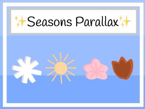 ✨Seasons Parallax✨