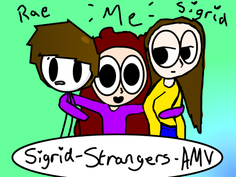 Sigrid-Strangers   mini AMV. PYF Entry.