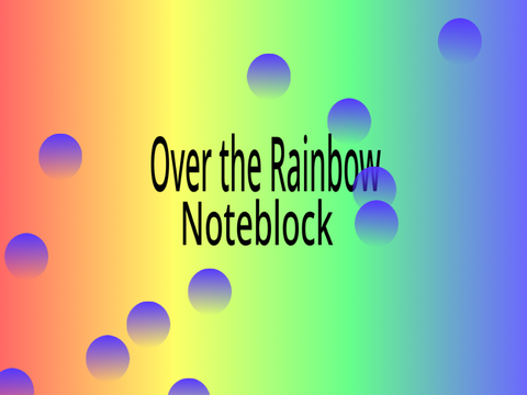 Over the Rainbow Noteblock