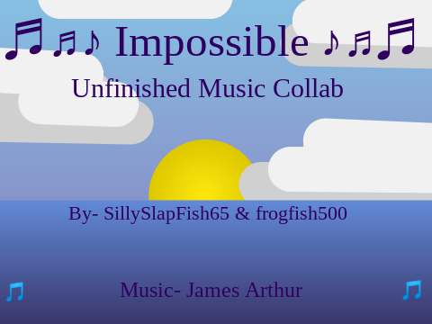 ♬♫♪ Impossible ♪♫♬ Music animation Collab remix