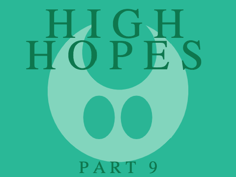High Hopes : 9