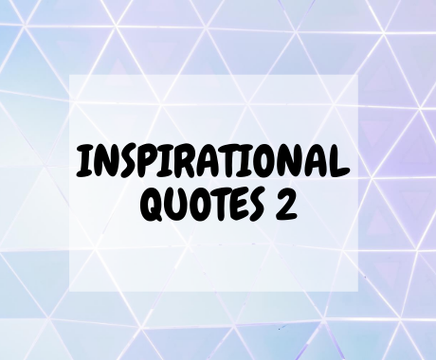 Inspirational quotes part 2