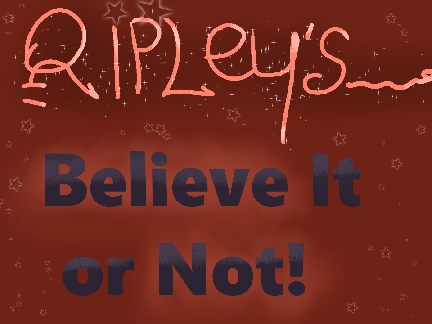 Ripley's Believe It or Not! Weird but True!