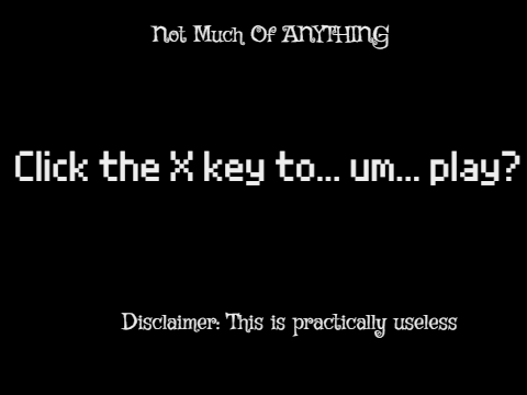 Not Much of ANYTHING