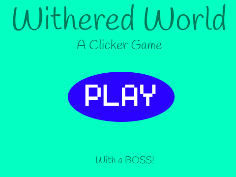 Withered World: A Clicker Game