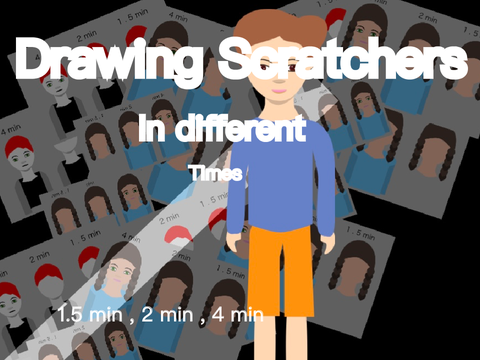 Drawing scratcher's in different times - 1.5 min , 2 min , 4 min 