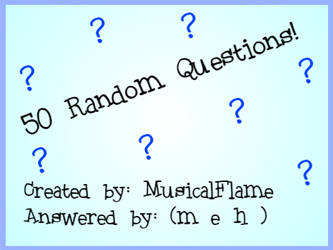 50 Random Questions! 