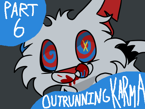 Outrunning Karma Part 6