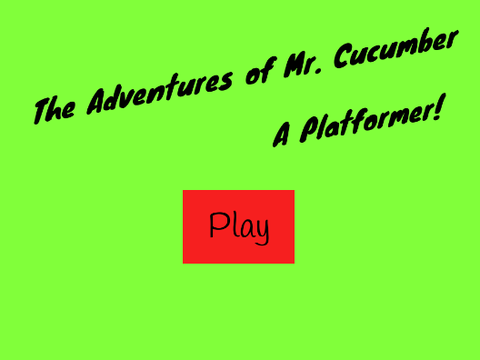 The Adventures of Mr. Cucumber. A Platformer!