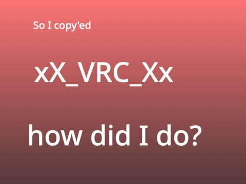 I'm going to try to recreate @xX_VRC_Xx's intro :P