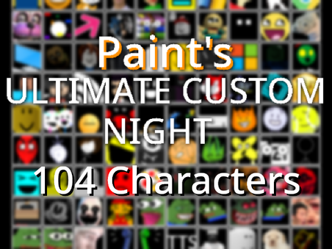 Paint's Ultimate Custom Night