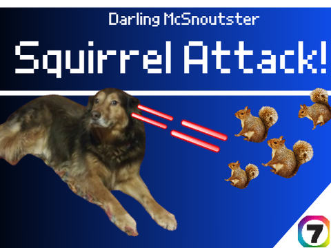 Darling McSnoutster: Squirrel Attack!