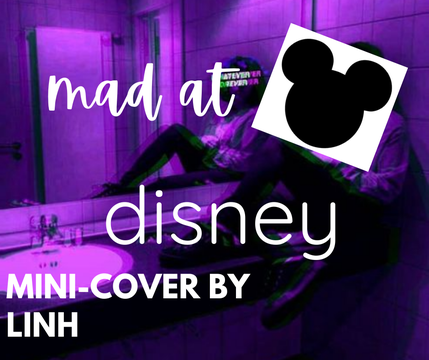 ↳ mad at disney - mini cover