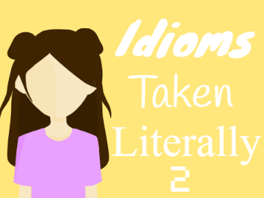 Idioms Taken Literally 2