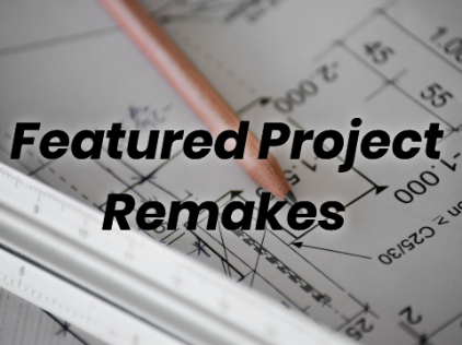 Featured Project Remakes