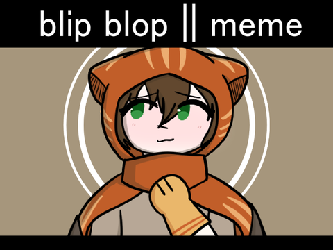 blip blop / meme