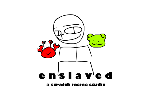 E N S L A V E D