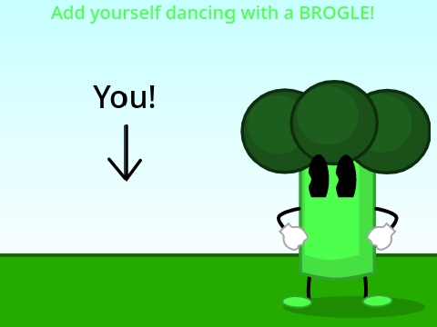 Add yourself dancing with a BROGLE!
