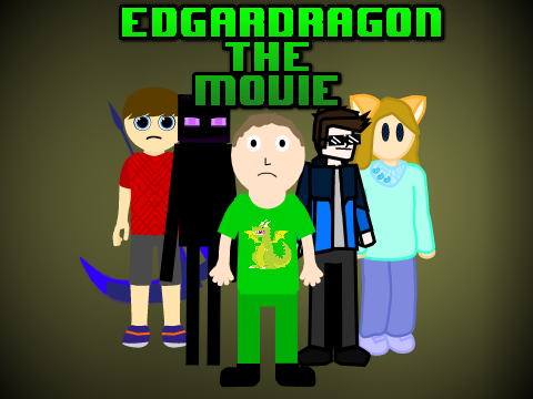 EdgarDragon the Movie | A Collab