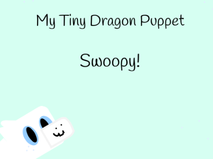 My Tiny dragon puppet!