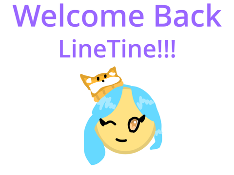 Welcome Back LineTine!!!