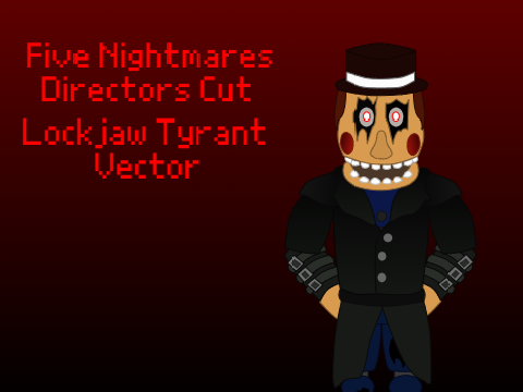 Five Nightmares Directors Cut Lockjaw Tyrant Vector