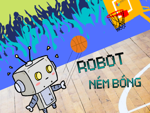 Siêu Robot Ném Bóng Rổ [Bản nâng cao]