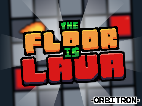 The Floor Is Lava