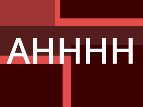 AHHHH