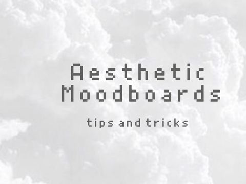 ✄ || Aesthetic MoodBoards // Tips and tricks //