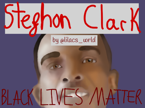 "Stephon Clark" ~~ BLM Collab Entry