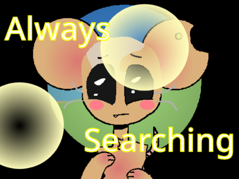 Always Searching