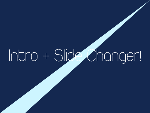 Intro + Slide Changer