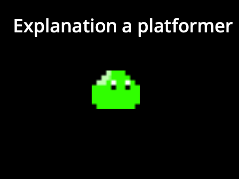 Explanation a platformer
