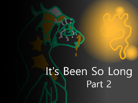 It's Been So Long // Part 2