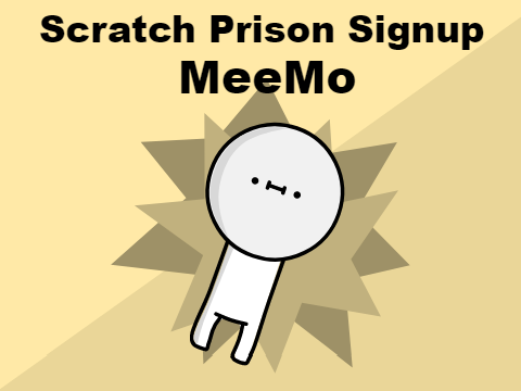Scratch Prison Signup - MeeMo