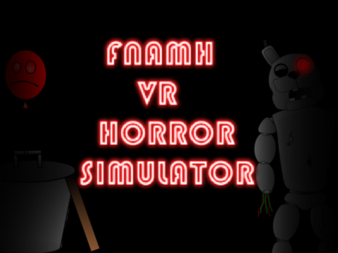 FNAMH VR horror simulator [Re-re-release]