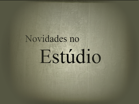 Novidades no Estúdio.