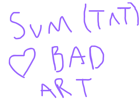 Some Bad Art :P