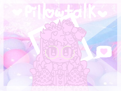 ♡ p i l l o w t a l k - filler ♡