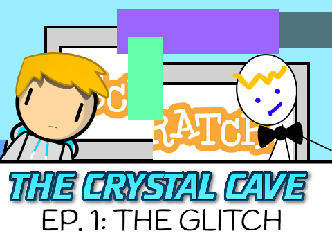 -THE CRYSTAL CAVE- || ep I: The Glitch