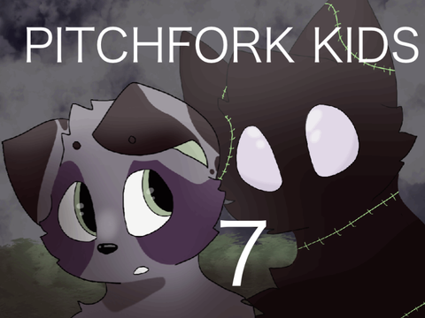 pitchfork kids \\ 7