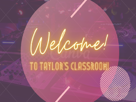 ❀Welcome to Taylor's Classroom: Assignment #1❀