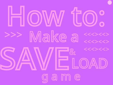 How to: Save + Load