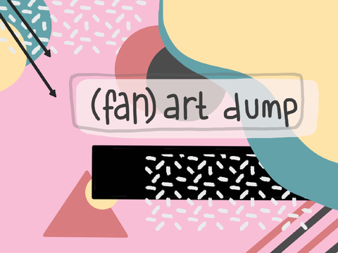 ✮(Fan)Art Dump✮