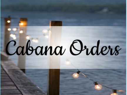 Cabana Orders ★彡