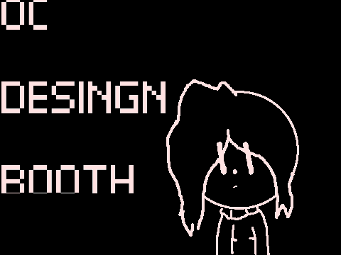 ✰oc design booth ✰ OPEN! entry or whatever -w-