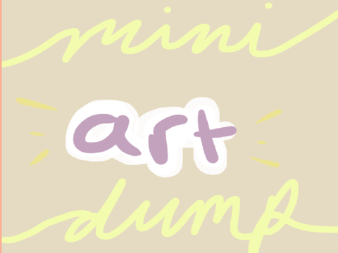 ❝ mini art dump ❞